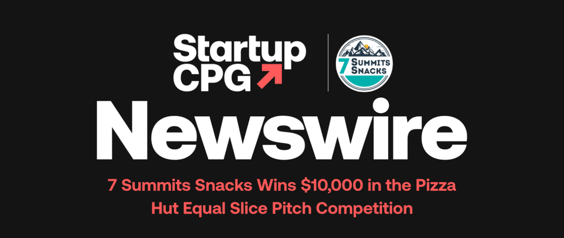 7 Summits Snacks Wins $10,000 in the Pizza Hut Equal Slice Pitch Competition